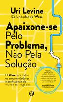 Livro - Apaixone-se pelo problema, não pela solução