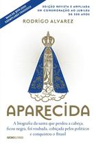 Livro - Aparecida (Edição revista e ampliada em comemoração ao jubileu de 300 anos) Livro - Aparecida (Edição revista e ampliada em comemoração ao jubileu de 300 anos)