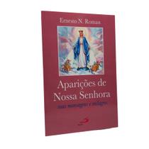 Livro Aparições de Nossa Senhora: Suas Mensagens e Milagres - Ernesto N. Roman