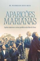 Livro - Aparições marianas: Apelos maternos e avisos proféticos da Mãe de Deus