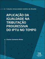 Livro - Aplicacao Da Igualdade Na Tributacao Progressiva Do Iptu No Tempo