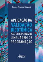 Livro - Aplicação da validação dicotômica nas disciplinas de linguagem de programação Livro - Aplicação da validação dicotômica nas disciplinas de linguagem de programação