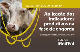 Livro: APLICAÇÃO DOS INDICADORES PRODUTIVOS NA FASE DE ENGORDA - MedVet