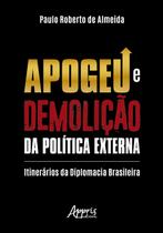 Livro - Apogeu e demolição da política externa