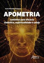 Livro - Apometria: caminhos para eficácia simbólica, espiritualidade e saúde