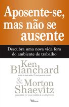 Livro - Aposente-se, mas não se ausente Livro - Aposente-se, mas não se ausente