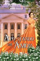 Livro - Apostando um amor (Damas Ousadas - Livro 5)