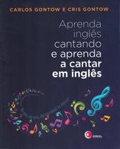 Livro - Aprenda inglês cantando e aprenda a cantar em inglês