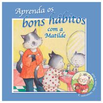 Livro Aprenda Os Bons Hábitos com a Matilde Ambientes e Costumes