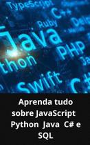 Livro Aprenda tudo sobre JavaScript Python Java C e SQL - DUKE EDITORA