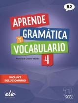 Livro - Aprende Gramatica Y Vocabulario 4 (B2) - Nueva Edicion