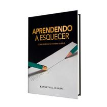 Livro Aprendendo a Esquecer Kenneth Hagin - Rhema Brasil Publicações Livro Aprendendo a Esquecer Kenneth Hagin - Rhema Brasil Publicações