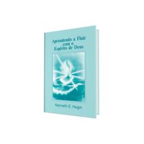 Livro Aprendendo a Fluir Com O Espírito de Deus Kenneth E. Hagin - Rhema Brasil Publicações