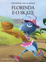 Livro - Aprendendo com os animais: florinda e o skate