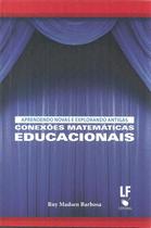 Livro - Aprendendo novas e explorando antigas conexões matemáticas educacionais