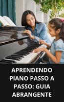 Livro Aprendendo Piano Passo a Passo Guia Abrangente Livro Aprendendo Piano Passo a Passo Guia Abrangente