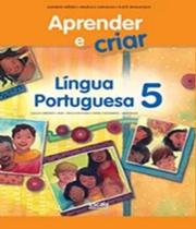 Livro Aprender E Criar - Lingua Portuguesa - 5º Ano - Escala Educacional
