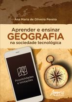 Livro - Aprender e ensinar geografia na sociedade tecnológica: possibilidades e limitações Livro - Aprender e ensinar geografia na sociedade tecnológica: possibilidades e limitações