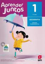 Livro - Aprender Juntos - Geografia - 1º Ano - 6ª Ed Bncc - Smb - Edicoes Sm - Didatico