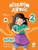 Livro - Aprender Juntos - Historia - 2º Ano - 8ª Ed 2025