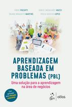 Livro - Aprendizagem Baseada em Problemas (PBL) - Uma solução para a aprendizagem na área de negócios