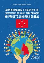 Livro - Aprendizagem expansiva de professores de inglês para crianças no projeto Londrina Global