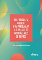 Livro - Aprendizagem musical compartilhada e o ensino de instrumentos de sopros Livro - Aprendizagem musical compartilhada e o ensino de instrumentos de sopros