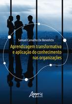 Livro - Aprendizagem transformativa e aplicação do conhecimento nas organizações