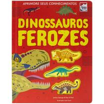 Livro - Aprimore seus Conhecimentos: Dinossauros Ferozes Livro - Aprimore seus Conhecimentos: Dinossauros Ferozes