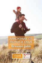 Livro - Aproximar os filhos a Deus