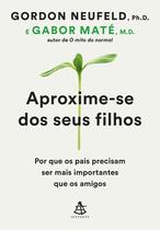Livro - Aproxime-se dos seus filhos Livro - Aproxime-se dos seus filhos
