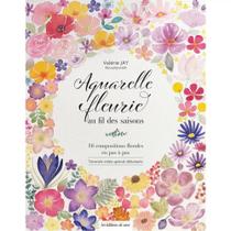 Livro Aquarelle Fleurie Au Fil Des Saisons (Flores Em Aquarela Ao Longo Das Estações) Livro Aquarelle Fleurie Au Fil Des Saisons (Flores Em Aquarela Ao Longo Das Estações)