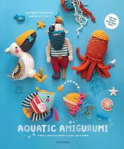 Livro - Aquatic Amigurumi: Make A Colorful Splash In Your Yarn Stash - Importado - Ingles - Livro Fisico