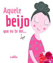 Livro - Aquele Beijo Que Eu Te Dei… Livro - Aquele Beijo Que Eu Te Dei…
