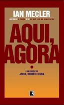 Livro - Aqui, agora: o encontro de Jesus, Moisés e Buda Livro - Aqui, agora: o encontro de Jesus, Moisés e Buda