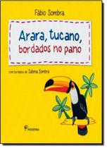 Livro - Arara, tucano: bordados no pano