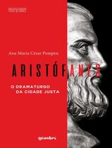 Livro - Aristofanes - O Dramaturgo Da Cidade Justa