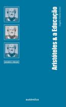 Livro - Aristóteles & a Educação Livro - Aristóteles & a Educação