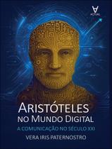 Livro - Aristoteles No Mundo Digital - A Comunicacao No Seculo Xxi