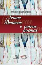 Livro - Armas brancas e outros poemas Livro - Armas brancas e outros poemas