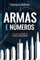Livro - Armas e Números. Guia Rápido Contra a Manipulação