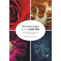 Livro Aromaterapia para Cada Dia - Joni Keim e Ruah Bull - laszlo