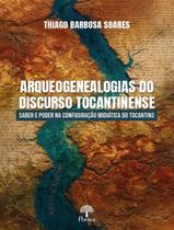 Livro - Arqueogenealogias Do Discruso Tocantinense Livro - Arqueogenealogias Do Discruso Tocantinense