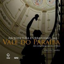 Livro - Arquitetura e urbanismo no Vale do Paraíba Livro - Arquitetura e urbanismo no Vale do Paraíba