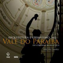 Livro - Arquitetura e urbanismo no Vale do Paraíba Livro - Arquitetura e urbanismo no Vale do Paraíba