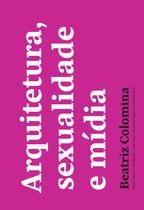 Livro - Arquitetura, sexualidade e mídia Livro - Arquitetura, sexualidade e mídia