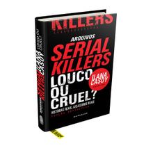 Livro Arquivos Serial Killers: Louco ou Cruel? Ilana Casoy Livro Arquivos Serial Killers: Louco ou Cruel? Ilana Casoy