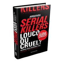 Livro Arquivos Serial Killers: Louco ou Cruel? Ilana Casoy Livro Arquivos Serial Killers: Louco ou Cruel? Ilana Casoy