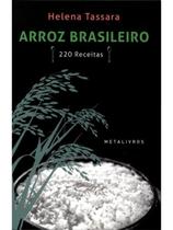Livro - Arroz Brasileiro - 220 Receitas, por Helena Tassara - Editora Metalivros