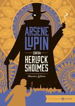 Livro - Arsene Lupin contra Herlock Sholmes: edição bolso de luxo